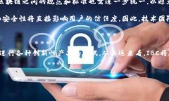 在这个动态变化的区块链行业中，IBC（Inter-Bloc