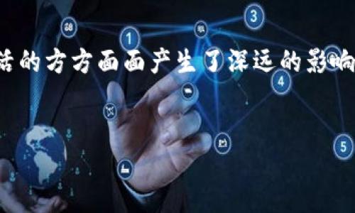 在这个瞬息万变的科技时代，数字货币如潮水般涌现，其中区块链数字币尤其值得关注。它不仅在金融领域引起轰动，更在生活的方方面面产生了深远的影响。然而，在其受到追捧的同时，也存在着不少质疑与争议。那么，什么是区块链数字币？其背后有哪些值得关注的挑战和机会呢？


区块链数字币：你将错过的机遇与潜藏的风险
